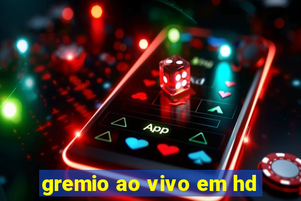 gremio ao vivo em hd